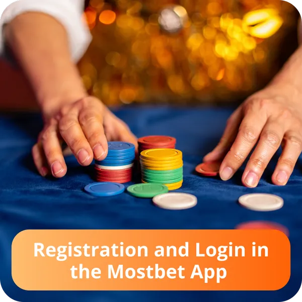 Registration and Login in the Mostbet App