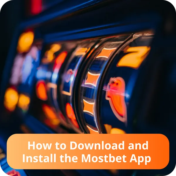 How to Download and Install the Mostbet App