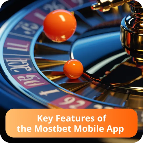 Key Features of the Mostbet Mobile App